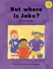 Image for Longman Book Project: Beginner Level 2: Special Friends Cluster: but Where is Jake?