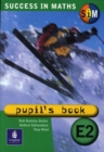 Image for Success in Maths : Pupil&#39;s Book: E2