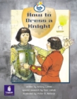 Image for Literacy Land : Info Trail: Emergent: Guided/Independent Reading: History Themes: How to Dress a Knight