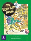 Image for Literacy Land : Info Trail: Emergent: Guided/Independent Reading: History Themes: the History of the Football