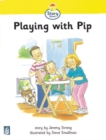 Image for Literacy Land : Story Street: Beginner: Step 1: Guided/Independent Reading: Playing with Pip