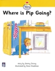 Image for Literacy Land : Story Street: Beginner: Step 1: Guided/Independent Reading: Where is Pip Going?