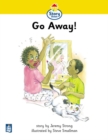Image for Literacy Land : Story Street: Beginner: Step 1: Guided/Independent Reading: Go Away!
