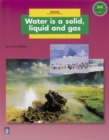 Image for Longman Book Project: Non-Fiction: Level B: Water Topic: Water is a Solid, Liquid and Gas