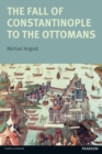 Image for The Fall of Constantinople to the Ottomans : Context and Consequences