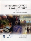 Image for Improving Office Productivity : A Practical Guide for Business and Facilities Managers