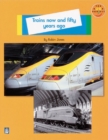 Image for Trains now and fifty years ago : Level A : Non-fiction : Trains Now and Fifty Years Ago