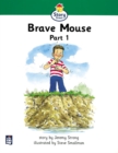 Image for Brave Mouse : Part 1  : Story Street Beginner Stage Step 3 Storybook 19