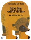 Image for Brown Bear, Brown Bear , What Do You See?