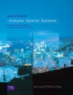 Image for Complex spatial systems  : the modelling foundations of urban and regional analysis