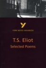 Image for Selected Poems of T S Eliot: York Notes Advanced everything you need to catch up, study and prepare for and 2023 and 2024 exams and assessments
