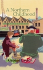 Image for A Northern Childhood