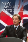 Image for New Labour&#39;s pasts  : the Labour Party and its discontents