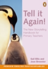 Image for Tell it again!  : the new storytelling handbook for primary teachers