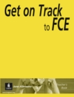 Image for Get on Track to FCE Teacher&#39;s Book