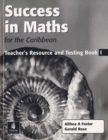 Image for Success in Maths for the Caribbean : Bk. 1 : Teacher Resource &amp; Testing Book