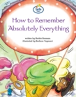 Image for How to Remember Absolutely Everything