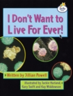 Image for I Don&#39;t Want to Live Forever