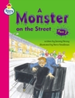 Image for A Monster on the Street Part 2, A Story Street Competent Step 7 Book 2