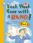 Image for Book Week goes with a Bang Part 2 Story Street Competent Step 9 Book 4