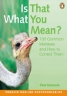 Image for Is That What You Mean? : 100 Common Mistakes and How to Correct Them