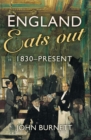 Image for England eats out  : a social history of eating out in England from 1830 to the present