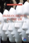 Image for Human rights in the UK  : a general introduction to the Human Rights Act 1998