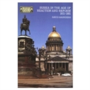 Image for Russia in the age of Reaction and Reform 1801-1881