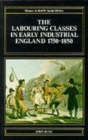 Image for The Labouring Classes in Early Industrial England, 1750-1850