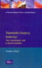 Image for Twentieth-Century America: The Intellectual and Cultural Context