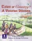 Image for Town or Country? : A Victorian Dilemma