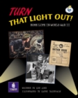 Image for Turn That Light Out! Home Life in World War II