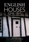 Image for English houses 1300-1800  : vernacular architecture, social life