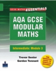 Image for AQA GCSE modular mathsModule 3: Intermediate : Modular 3 : Intermediate Number and Algebra