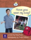 Image for Info Trail Beginner: Have You Seen My Bag? Non-fiction