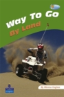 Image for Way to Go : By Land : Fiction : Years 3 &amp; 4