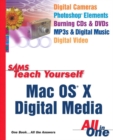 Image for Sams Teach Yourself Mac OS X Digital Media All in One : with Sams Teach Yourself Internet and Web Basics All in One with Office Productivity and Windows XP Computer Basics