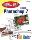 Image for How to Use Adobe Photoshop 7 with 100 Photoshop Tips