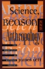 Image for Science, reason and anthropology: a guide to critical thinking.