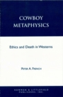 Image for Cowboy Metaphysics: Ethics and Death in Westerns