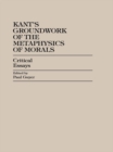 Image for Kant&#39;s &quot;Groundwork of the metaphysics of morals&quot;: critical essays
