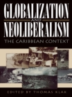 Image for Globalization and neoliberalism: the Caribbean context