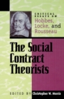 Image for The social contract theorists: critical essays on Hobbes, Locke, and Rousseau.