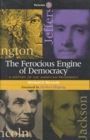 Image for The Ferocious Engine of Democracy: A History of the American Presidency