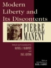 Image for Modern liberty and its discontents: selected writings of Pierre Manent