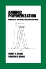 Image for Anionic polymerization: principles and practical applications