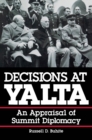 Image for Decisions at Yalta: An Appraisal of Summit Diplomacy