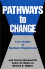 Image for Pathways to Change: Case Studies of Strategic Negotiations.