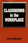Image for Classrooms in the Workplace: Workplace Literacy Programs in Small- And Medium-sized Firms.