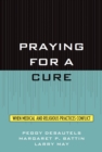 Image for Praying for a cure: when medical and religious practices conflict